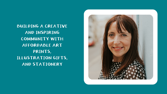 Building a Creative and Inspiring Community with Affordable Art Prints, Illustration Gifts, and Stationery
