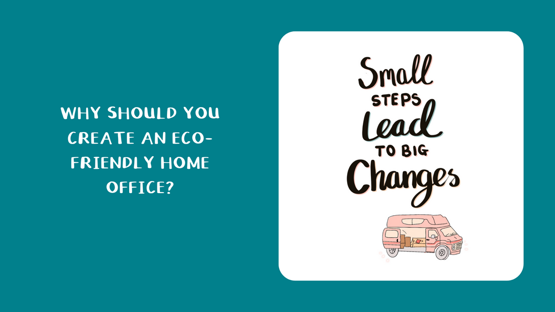 Why Should You Create an Eco-Friendly Home Office?